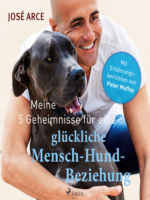 Title details for Meine 5 Geheimnisse für eine glückliche Mensch-Hund-Beziehung by José Arce - Available